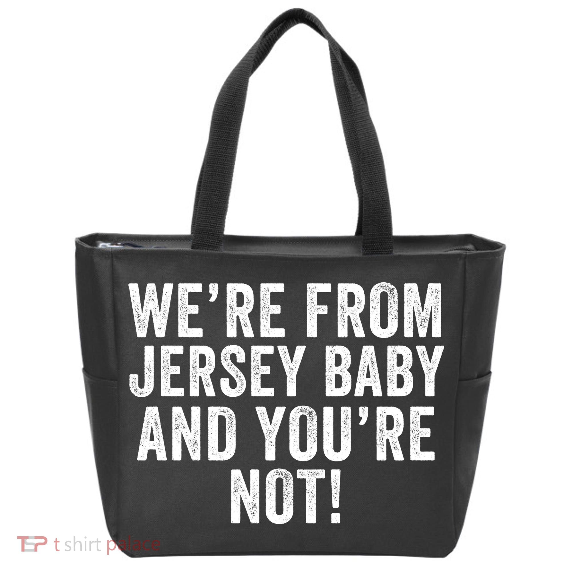WeRe From Jersey Baby And YouRe Not Tote Bag