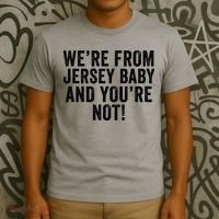 WeRe From Jersey Baby And YouRe Not T-Shirt thumb 3