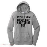 WeRe From Jersey Baby And YouRe Not Women's Hoodie thumb 0