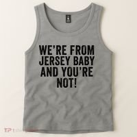 WeRe From Jersey Baby And YouRe Not Tank Top thumb 2