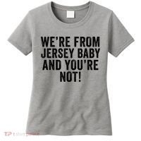 WeRe From Jersey Baby And YouRe Not Women's T-Shirt thumb 0
