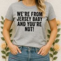 WeRe From Jersey Baby And YouRe Not Women's T-Shirt thumb 2