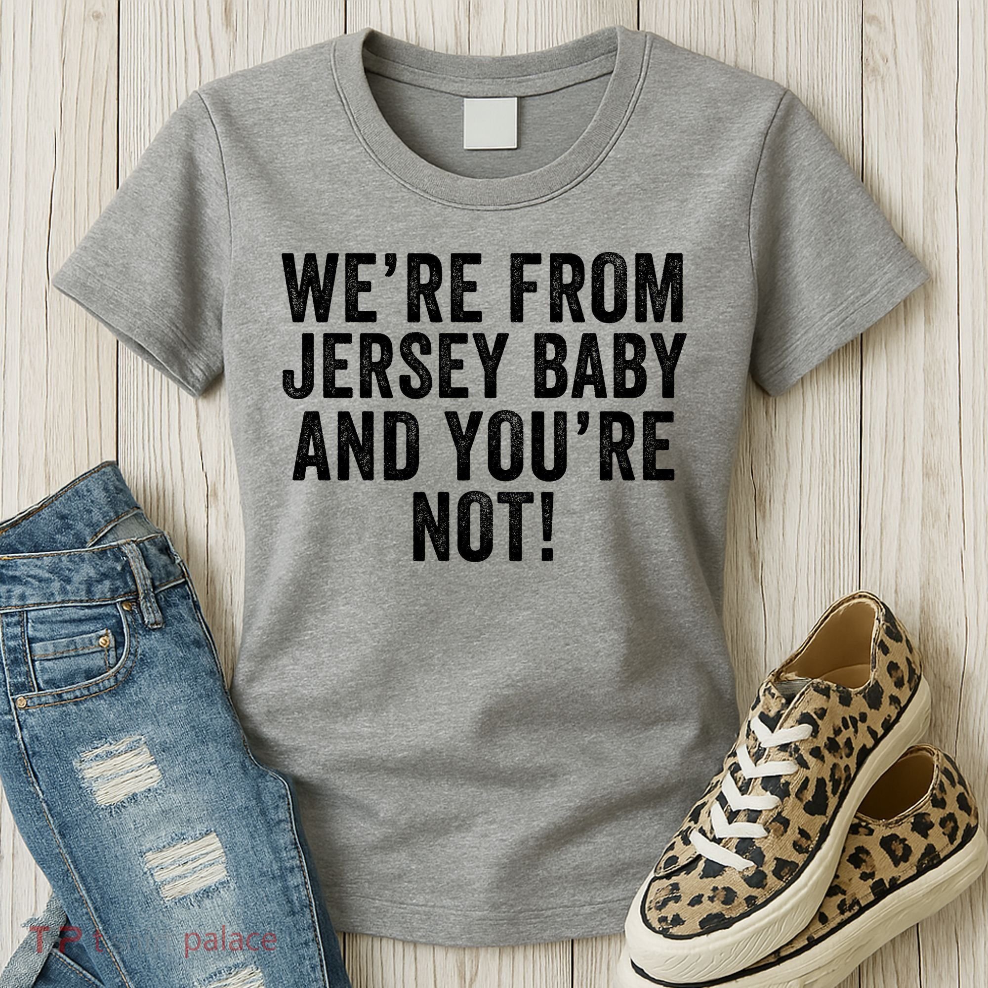 WeRe From Jersey Baby And YouRe Not Women's T-Shirt