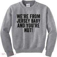 WeRe From Jersey Baby And YouRe Not Kids Sweatshirt thumb 0