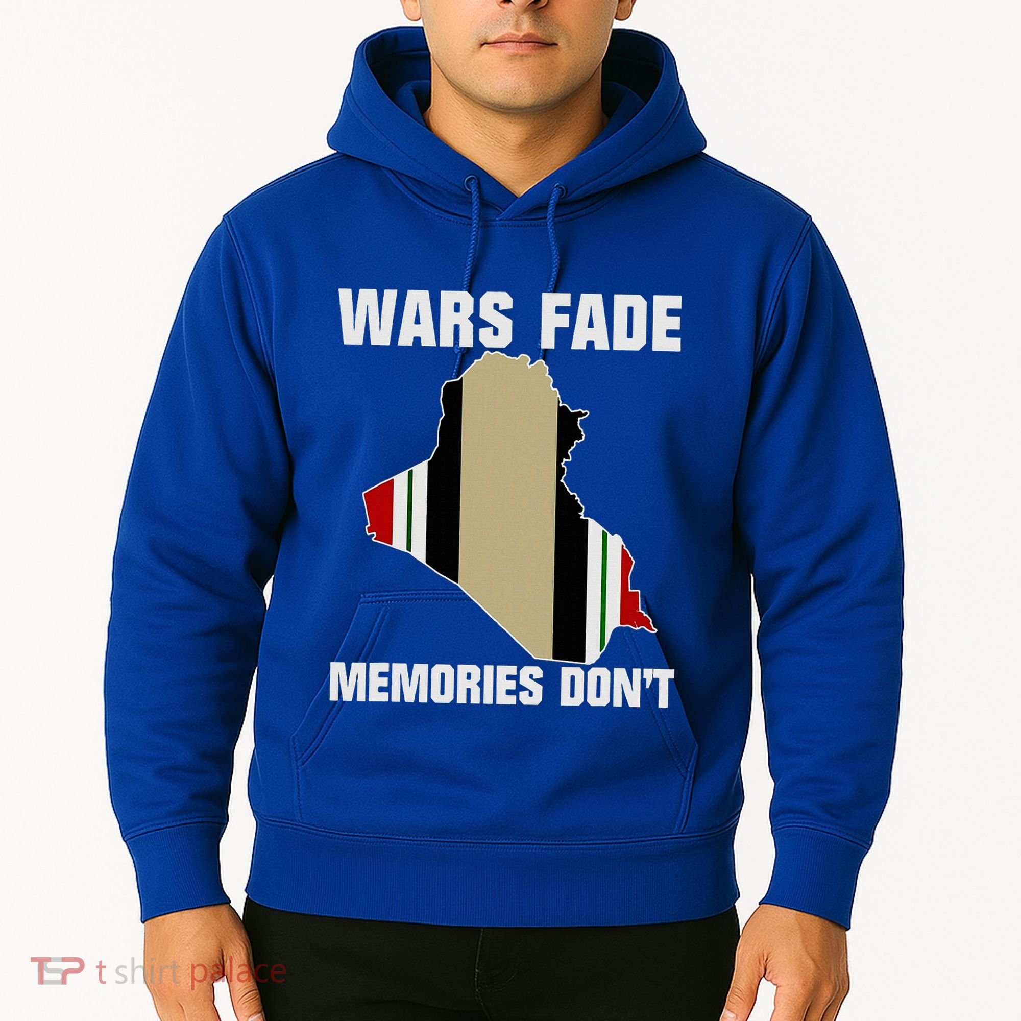 Wars Fade Memories DonT Iraq Hoodie