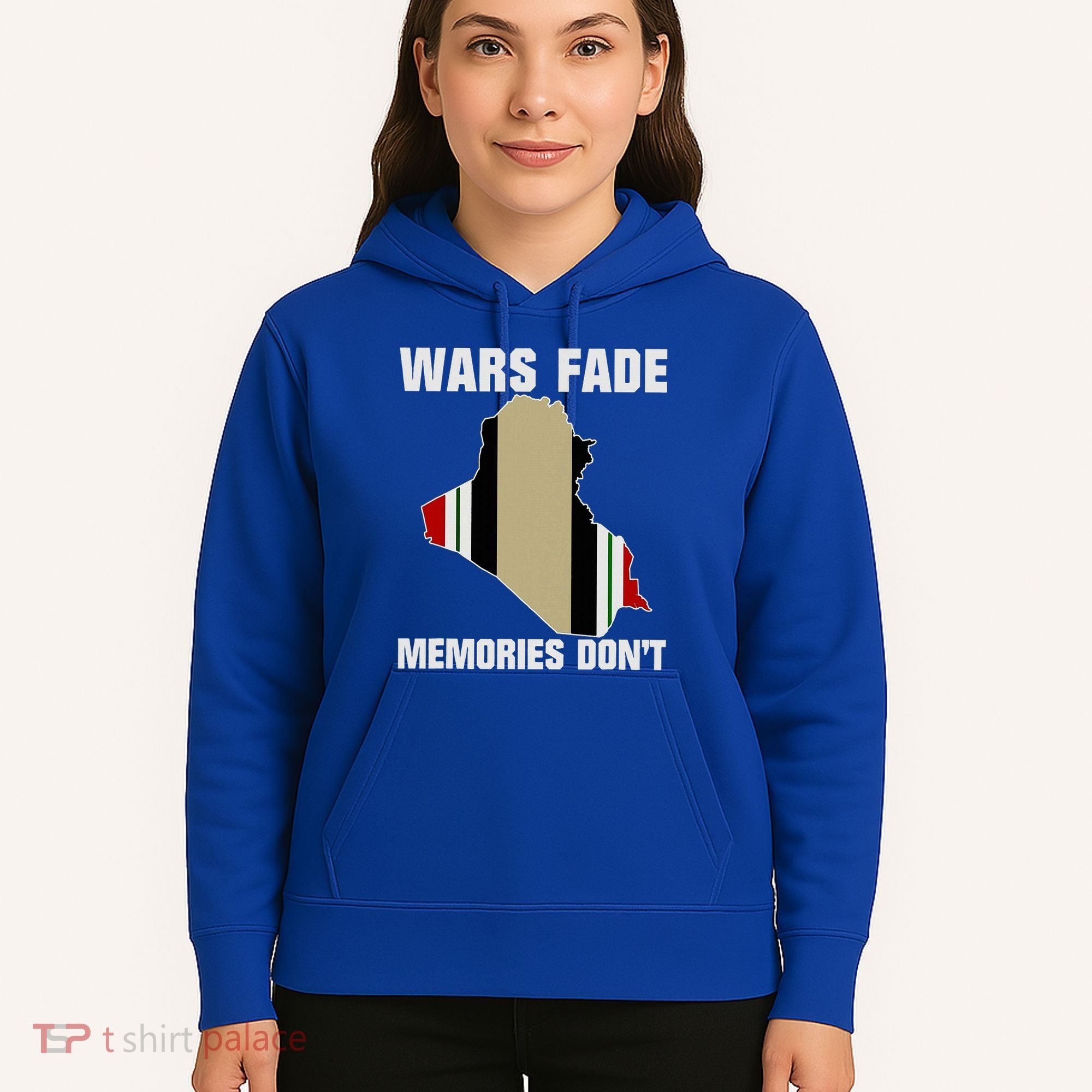 Wars Fade Memories DonT Iraq Hoodie