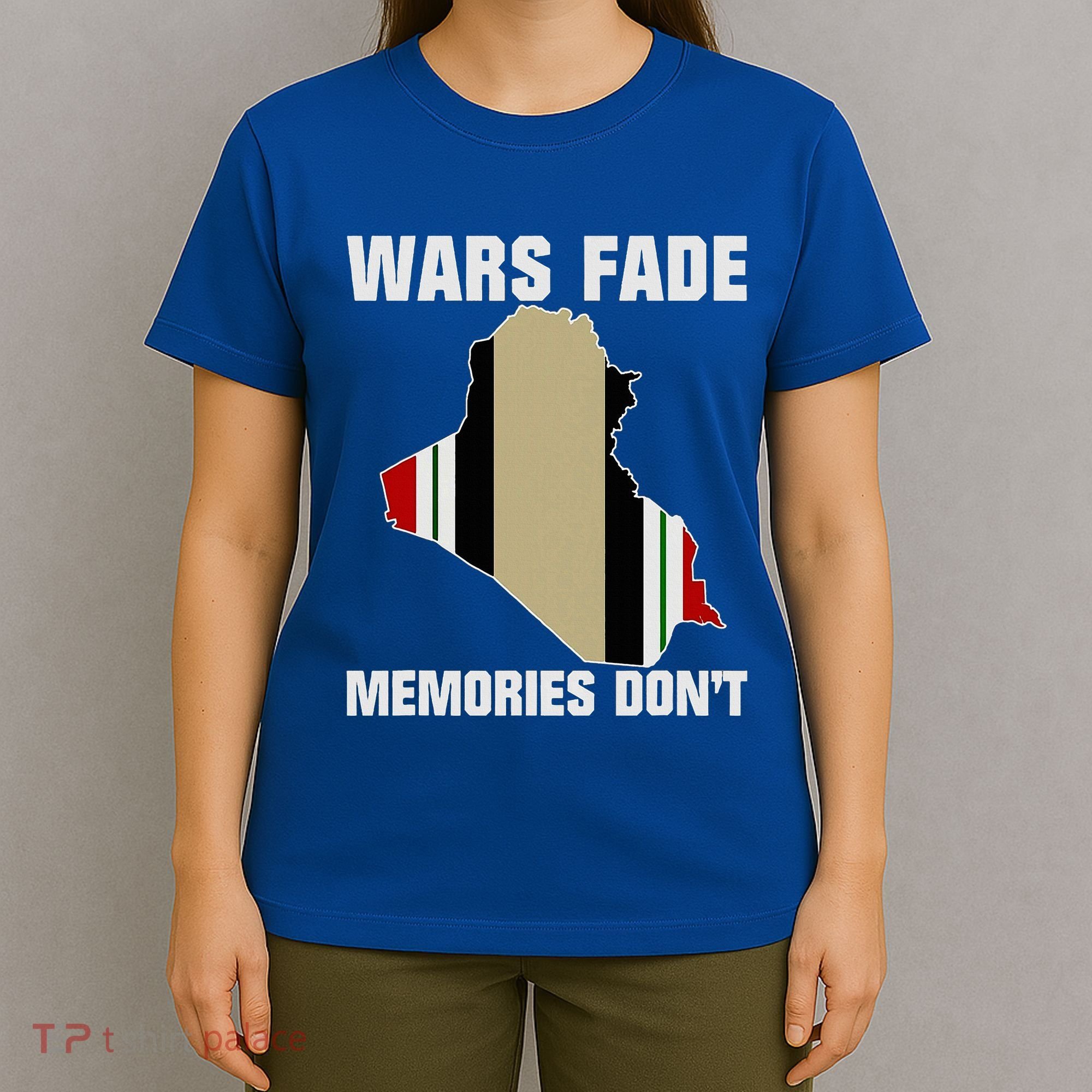 Wars Fade Memories DonT Iraq T-Shirt