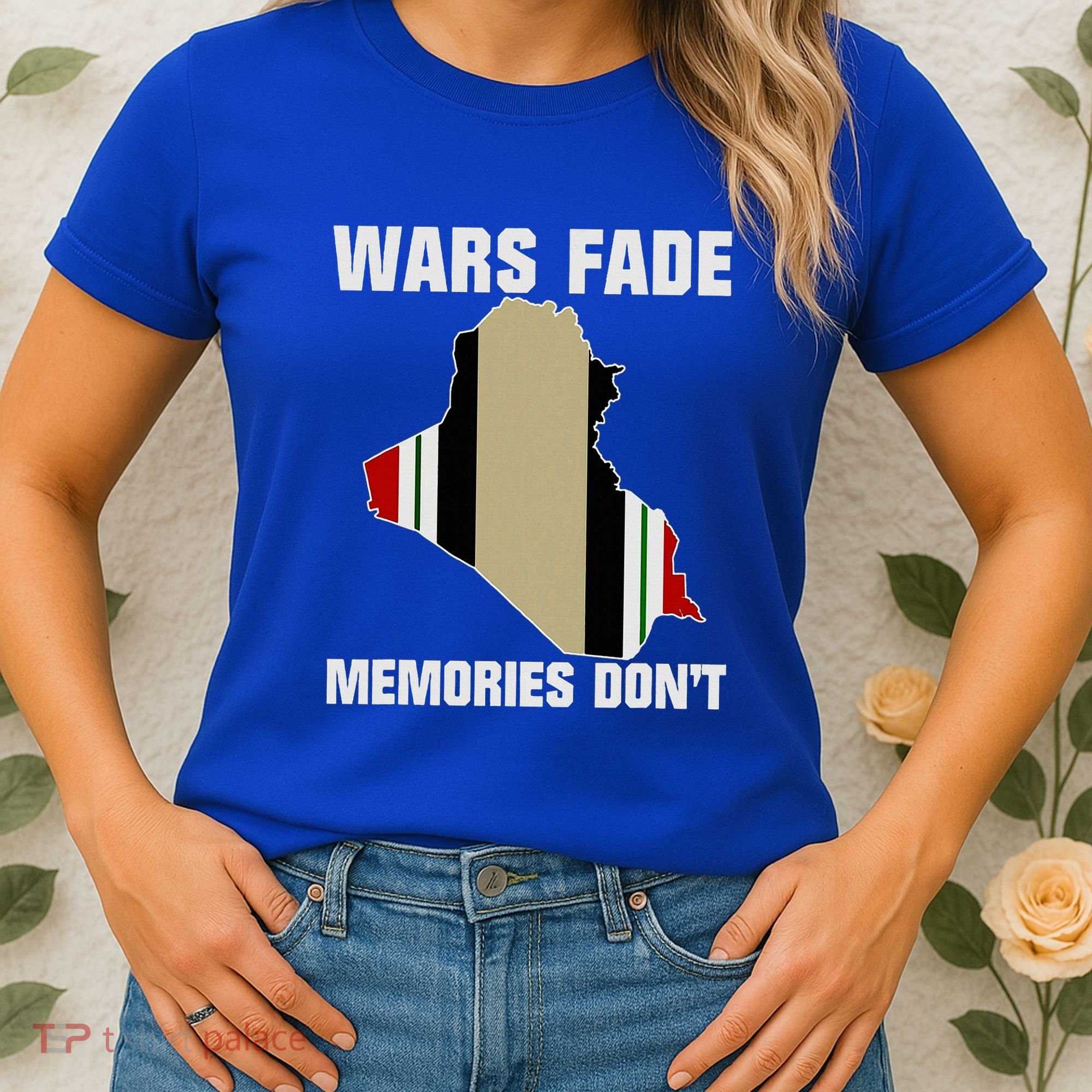 Wars Fade Memories DonT Iraq Women's T-Shirt