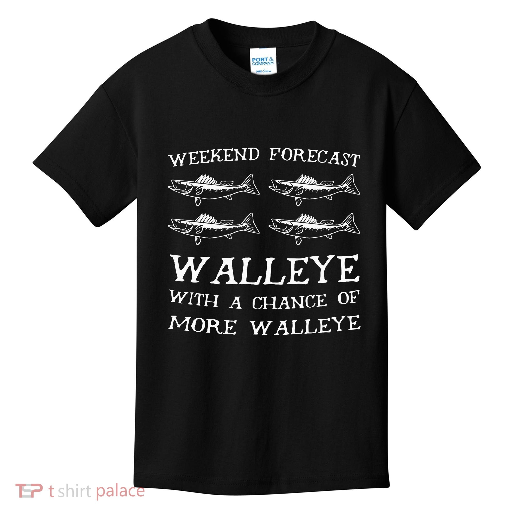 Weekend Forecast More Walleye Fish Kids T-Shirt