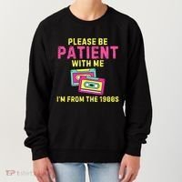 Women Funny Mom Please Be Patient With Me Im From The 1900s Gift Women's Sweatshirt thumb 0