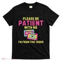 Women Funny Mom Please Be Patient With Me Im From The 1900s Gift T-Shirt thumb 0