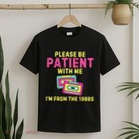 Women Funny Mom Please Be Patient With Me Im From The 1900s Gift T-Shirt thumb 2