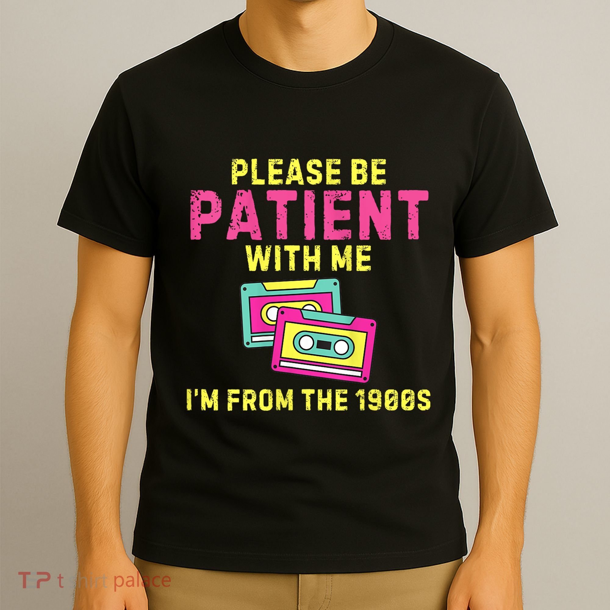 Women Funny Mom Please Be Patient With Me Im From The 1900s Gift T-Shirt