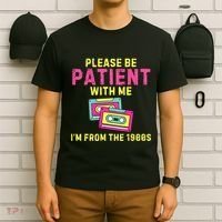 Women Funny Mom Please Be Patient With Me Im From The 1900s Gift T-Shirt thumb 6