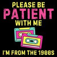 Women Funny Mom Please Be Patient With Me Im From The 1900s Gift Coffee Mug thumb 5