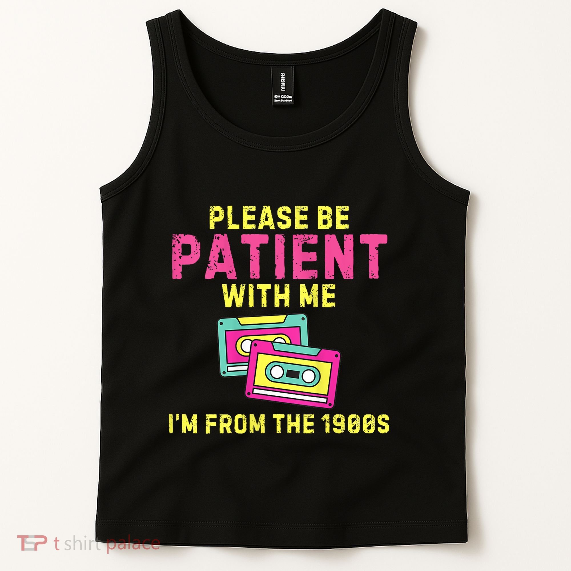 Women Funny Mom Please Be Patient With Me Im From The 1900s Gift Tank Top