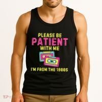 Women Funny Mom Please Be Patient With Me Im From The 1900s Gift Tank Top thumb 3