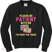 Women Funny Mom Please Be Patient With Me Im From The 1900s Gift Kids Sweatshirt thumb 0