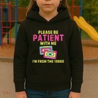Women Funny Mom Please Be Patient With Me Im From The 1900s Gift Kids Hoodie thumb 3
