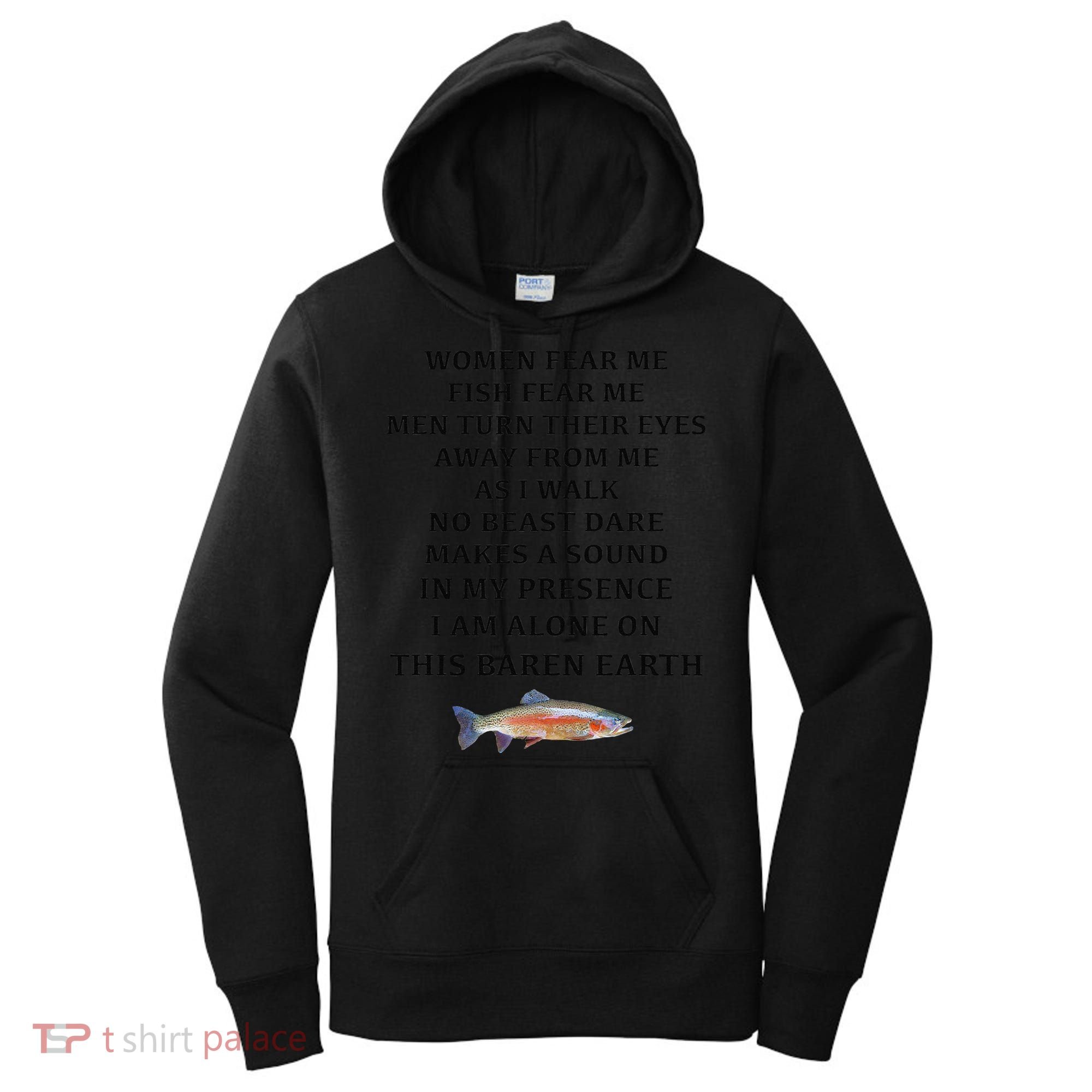 Woman Fear Me Fish Fear Me Turn Their Eyes Away From Me Women's Hoodie