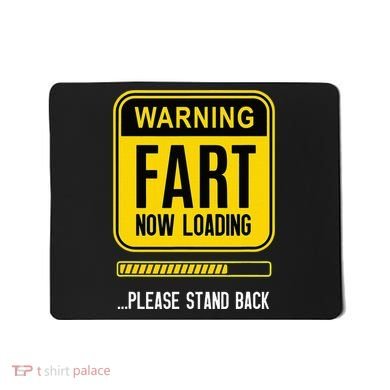 Warning Fart Now Loading Mousepad