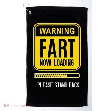 Warning Fart Now Loading Golf Towel