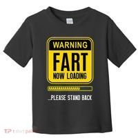 Warning Fart Now Loading Toddler T-Shirt thumb 0