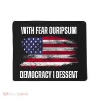 With Fear Ouripsum Democracy I Dessent Usa Flag Mousepad thumb 0