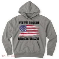 With Fear Ouripsum Democracy I Dessent Usa Flag Hoodie thumb 0