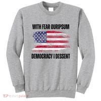 With Fear Ouripsum Democracy I Dessent Usa Flag Sweatshirt thumb 0