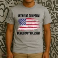 With Fear Ouripsum Democracy I Dessent Usa Flag T-Shirt thumb 3