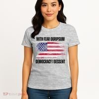 With Fear Ouripsum Democracy I Dessent Usa Flag Women's T-Shirt thumb 4