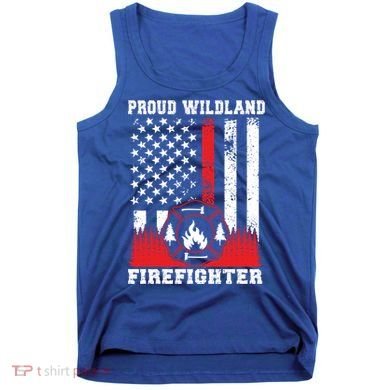 Wildland Firefighter Proud Wildland Fire Gift Tank Top