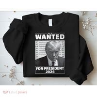 Wanted For President 2024 Trump Mugshot Sweatshirt thumb 2