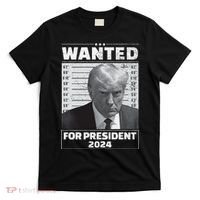 Wanted For President 2024 Trump Mugshot T-Shirt thumb 0