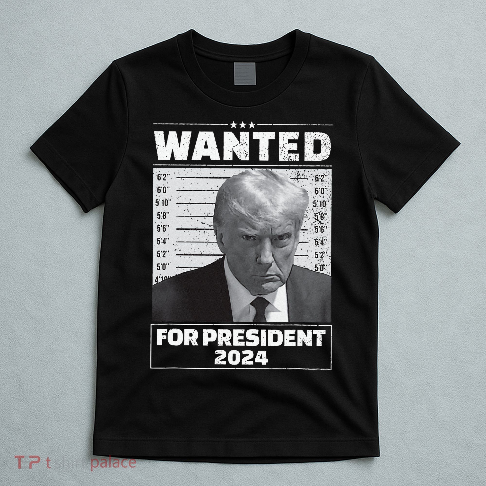 Wanted For President 2024 Trump Mugshot T-Shirt