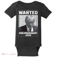 Wanted For President 2024 Trump Mugshot Baby Bodysuit thumb 0