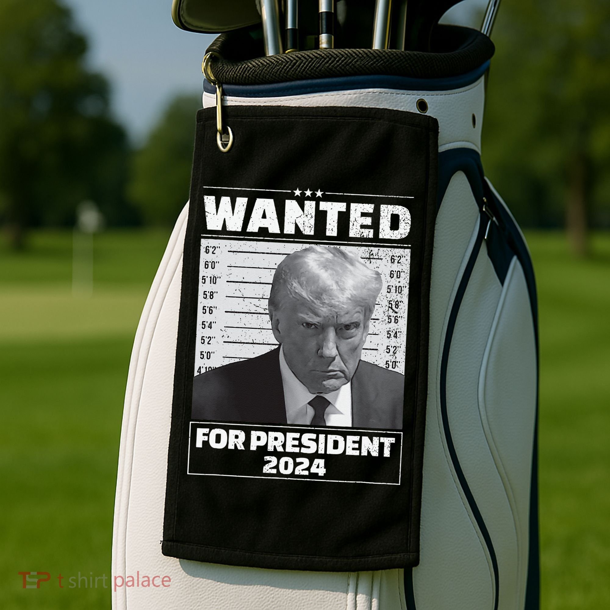 Wanted For President 2024 Trump Mugshot Golf Towel