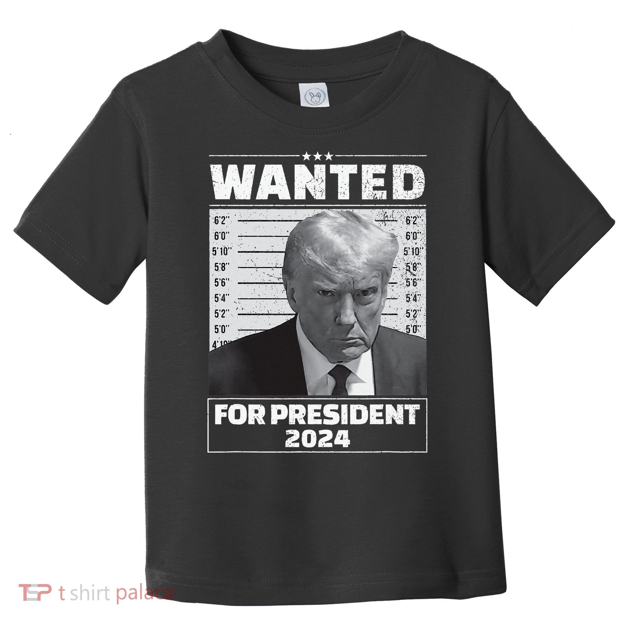 Wanted For President 2024 Trump Mugshot Toddler T-Shirt