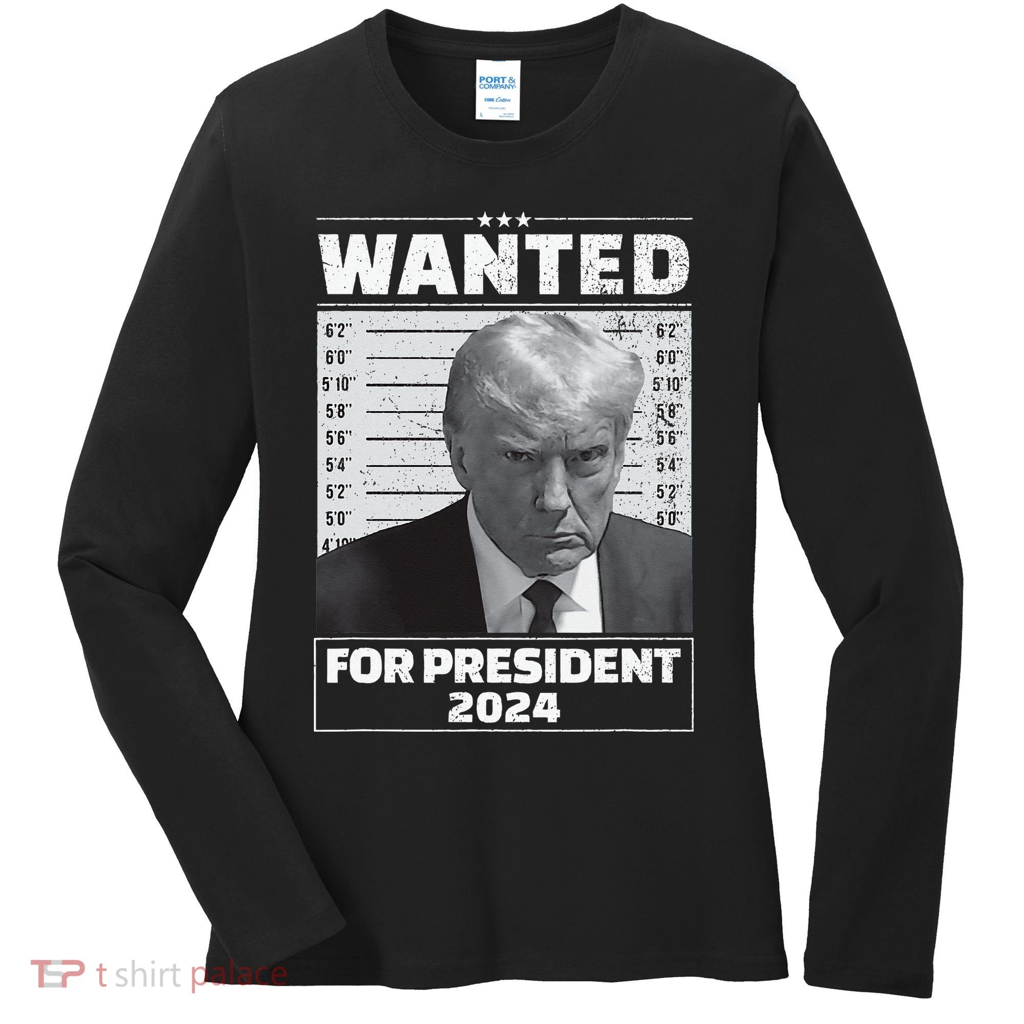 Wanted For President 2024 Trump Mugshot Women's Long Sleeve Shirt