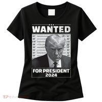 Wanted For President 2024 Trump Mugshot Women's T-Shirt thumb 0