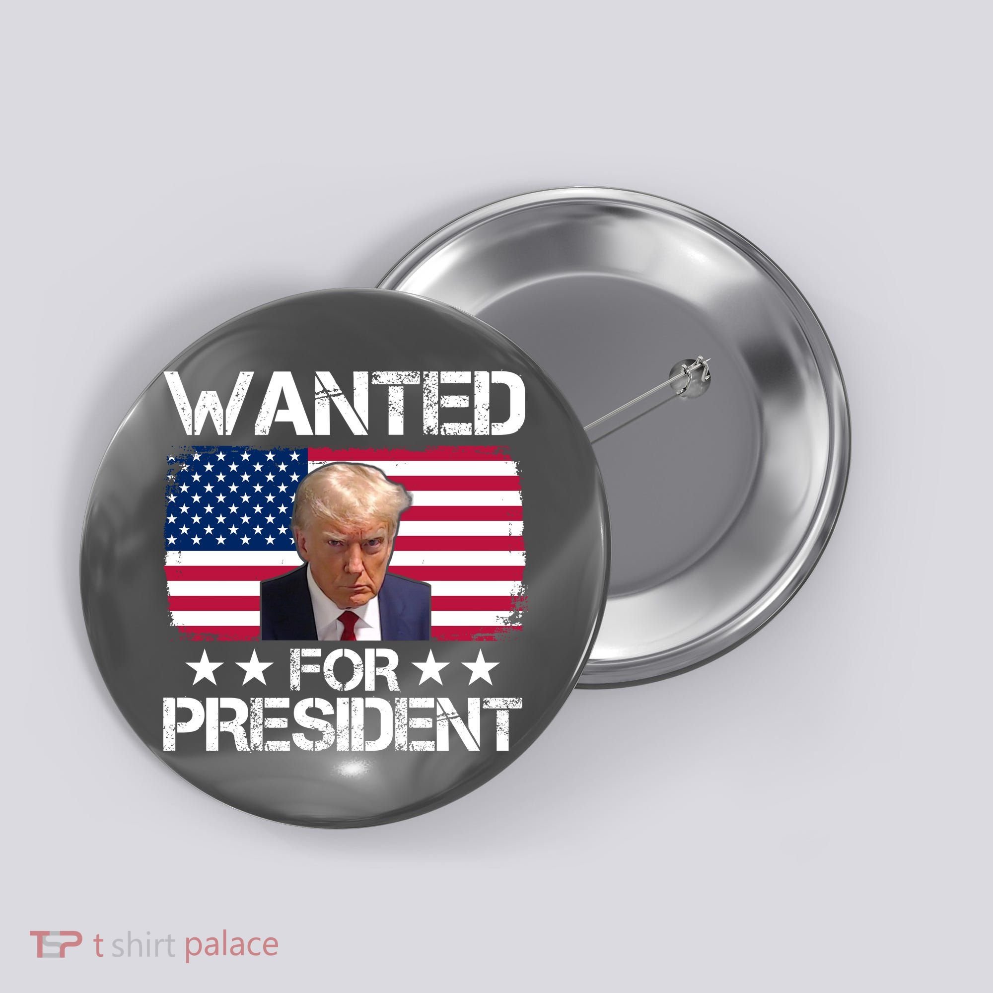 Wanted For President Donald Trump USA Election Button