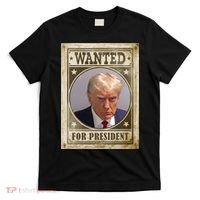 Wanted For President Funny Donald Trump Mugshot T-Shirt thumb 0