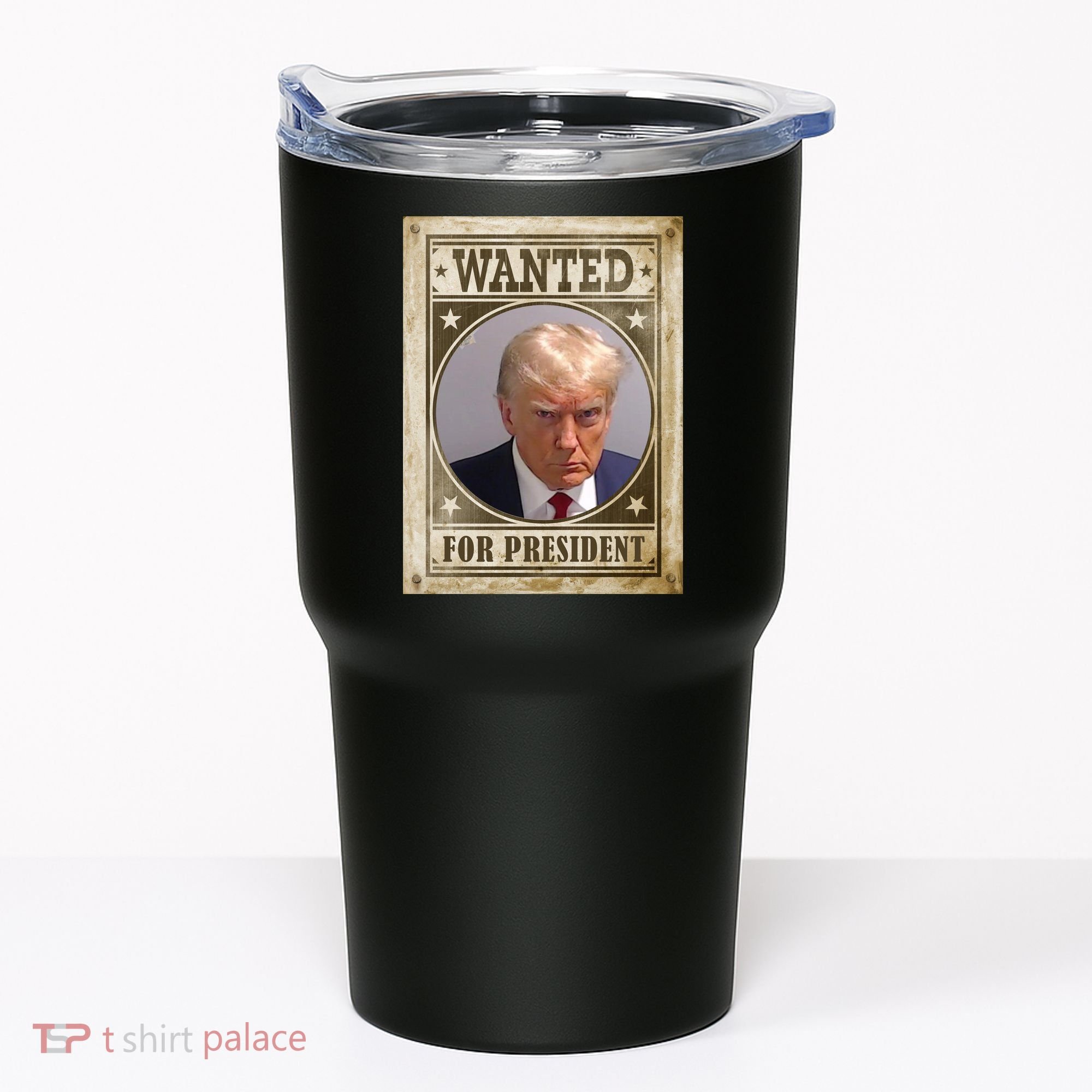 Wanted For President Funny Donald Trump Mugshot Tumbler