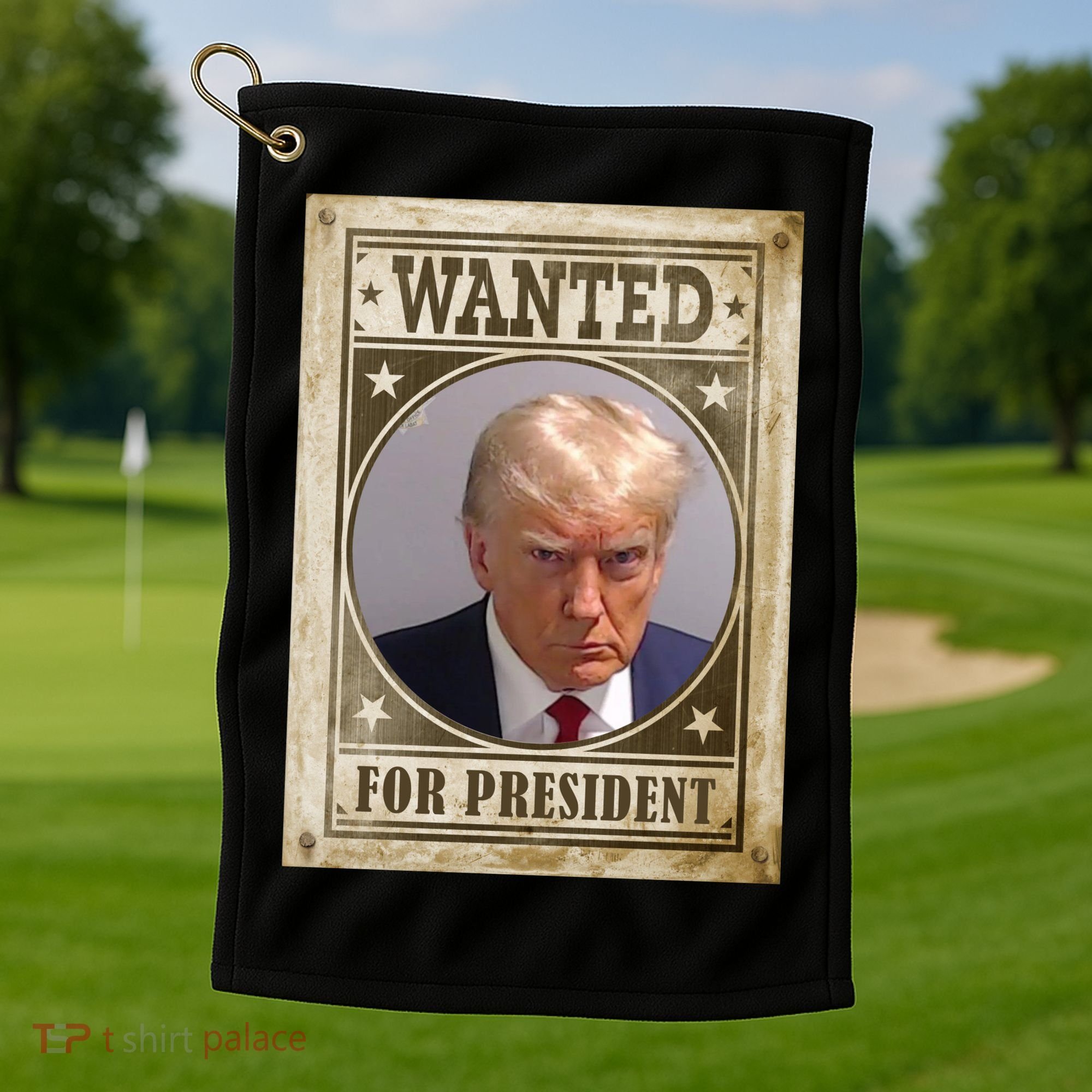 Wanted For President Funny Donald Trump Mugshot Golf Towel