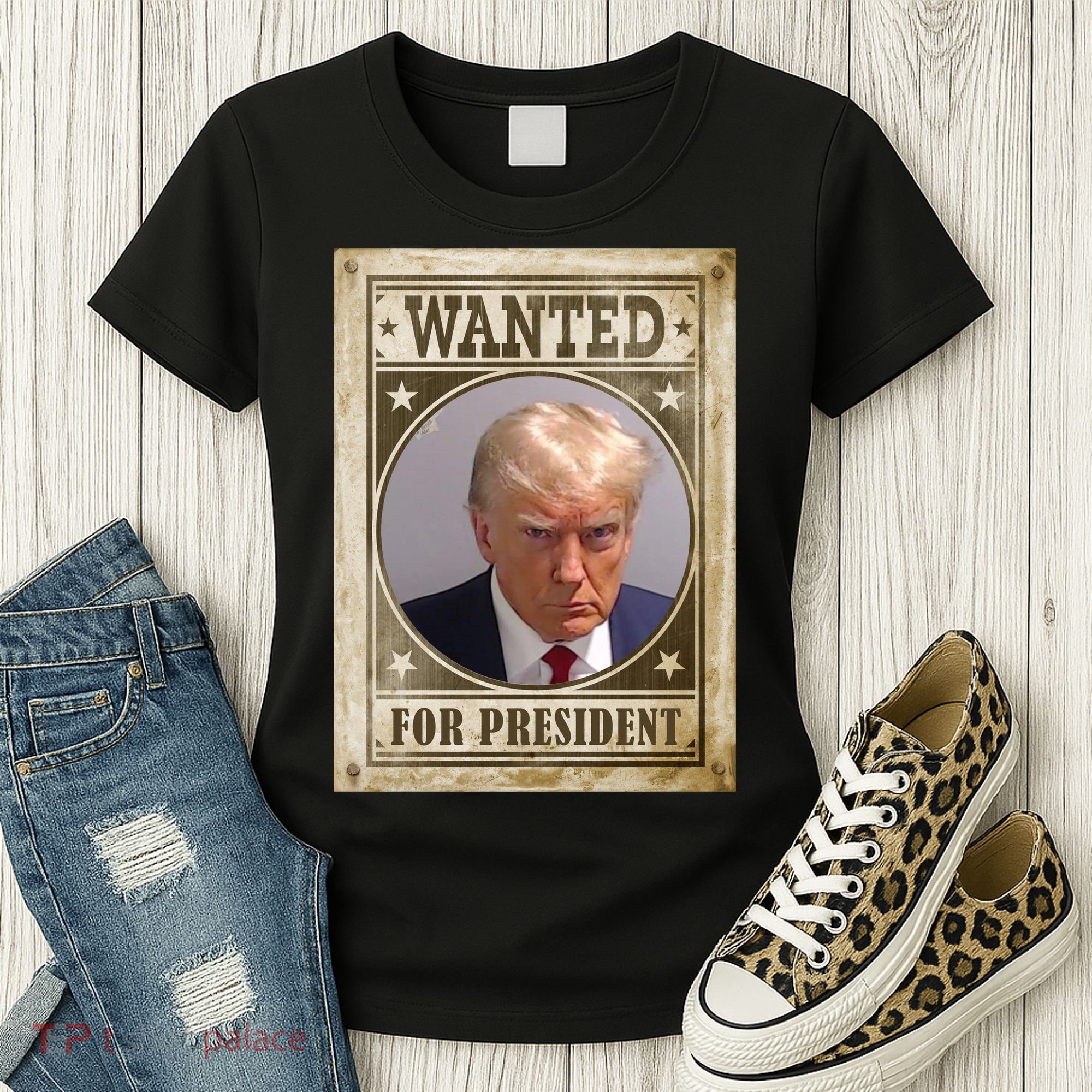Wanted For President Funny Donald Trump Mugshot Women's T-Shirt