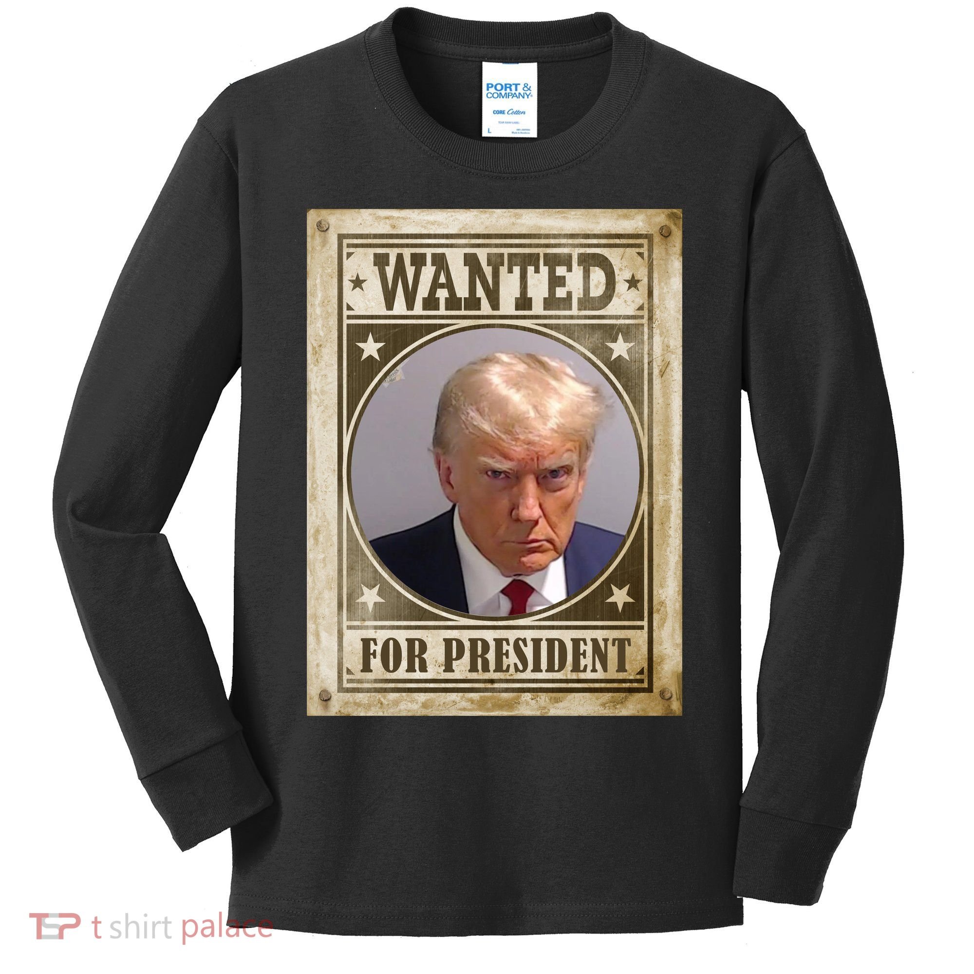 Wanted For President Funny Donald Trump Mugshot Kids Long Sleeve Shirt