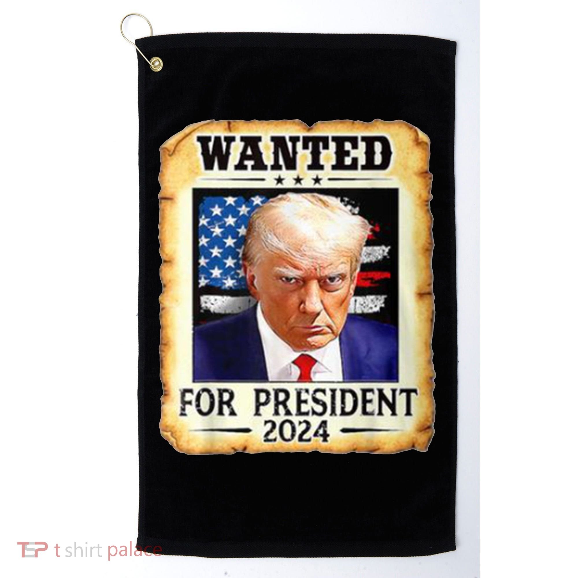 Wanted For President 2024 Donald Trump Golf Towel