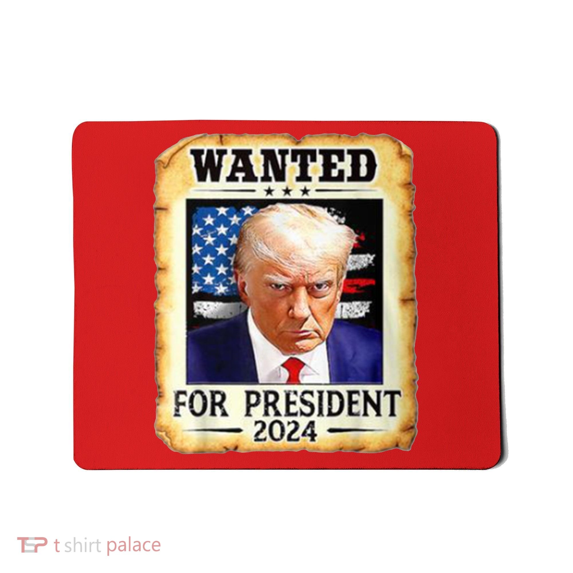 Wanted For President 2024 Donald Trump Mousepad