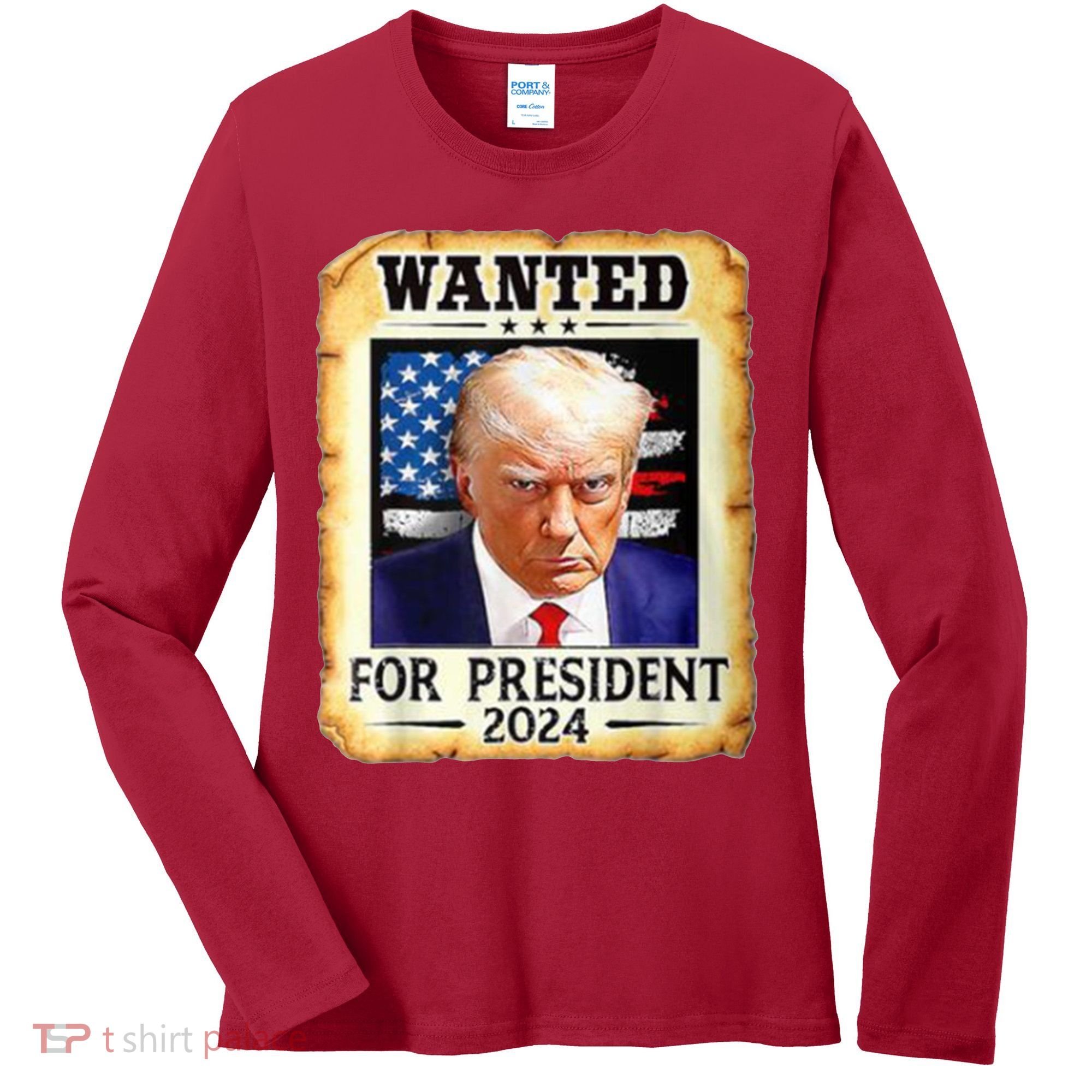 Wanted For President 2024 Donald Trump Women's Long Sleeve Shirt